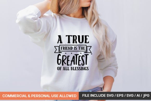 A True Friend is the Greatest of All Ble: Graphics & T-Shirt Designs