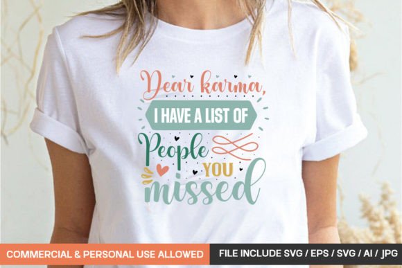 Dear Karma, I Have a List of People You: Graphics & T-Shirt Designs