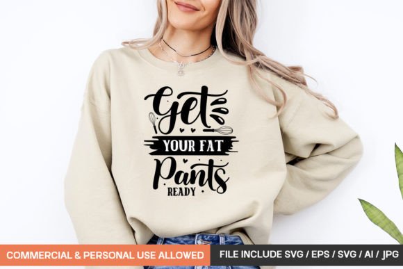 Get Your Fat Pants Ready Svg Graphics