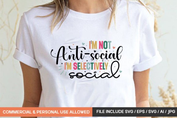 I'm Not Anti-social I'm Selectively Soci Graphics