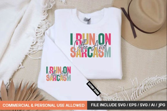 I Run on Coffee and Sarcasm Svg Graphics