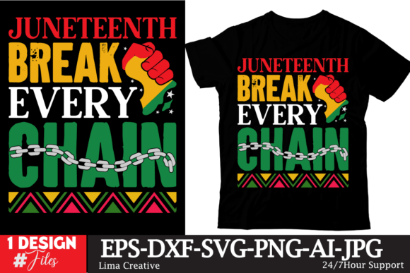 Juneteenth Break Every Chain T-shirt Des: Graphics and T-Shirt Designs