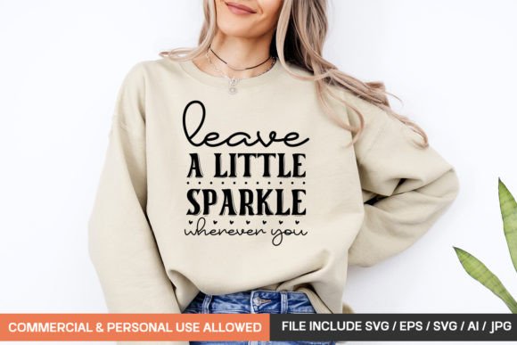 Leave a Little Sparkle Wherever You: Graphics & T-Shirt Designs