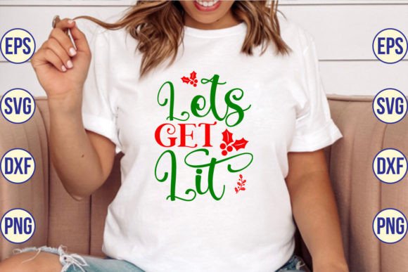 Lets Get Lit SVG Cut File: Graphics for T-Shirt Designs