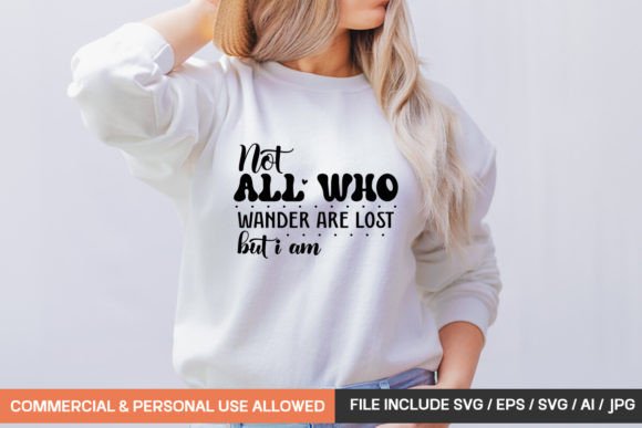 Not All Who Wander Are Lost but I Am: Graphics & T-Shirt Design Review