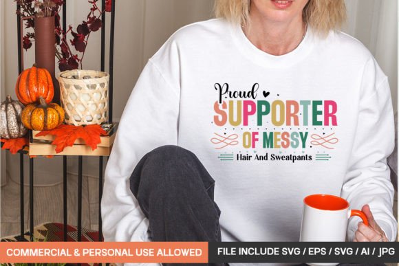 Proud Supporter of Messy Hair and Sweatp Graphics