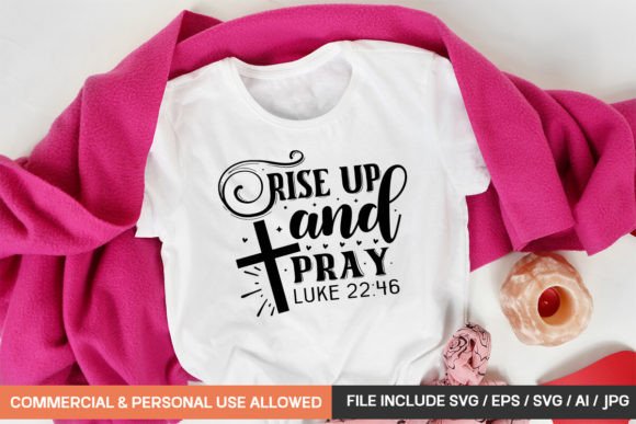 Rise Up and Pray Luke 22 46 Graphics for T-Shirt Designs