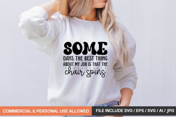 Some Days the Best Thing About My Job is Graphics & T-Shirt Designs