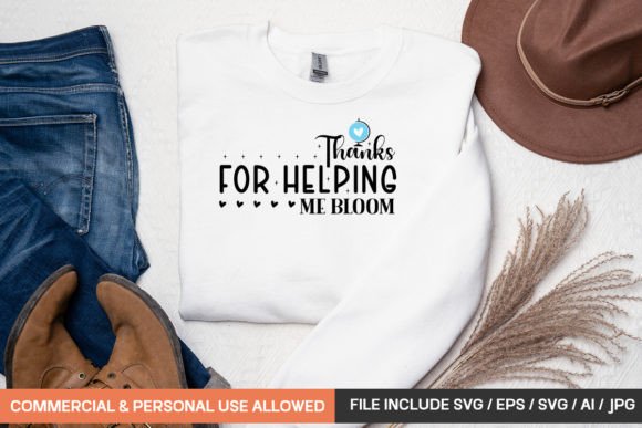 Thanks for Helping Me Bloom: Graphics for T-Shirt Designs