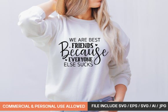 We Are Best Friends Because Everyone Els Graphics for T-Shirt